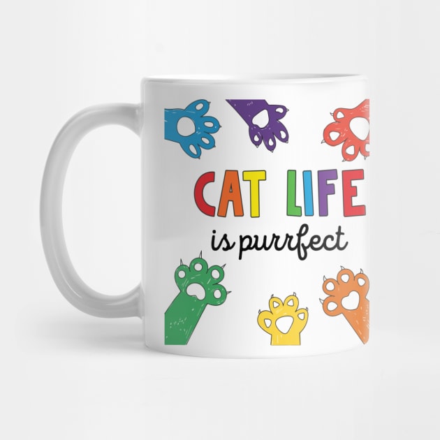 Cat Life Is Purrfect by Aratack Kinder